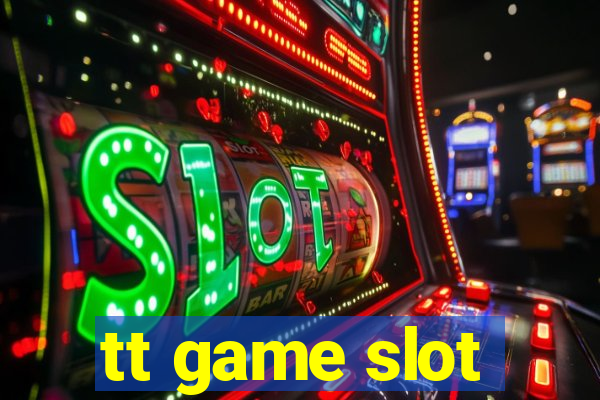 tt game slot